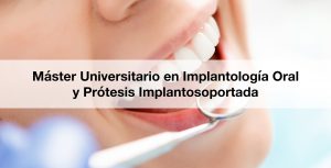 Máster Universitario en Implantología Oral